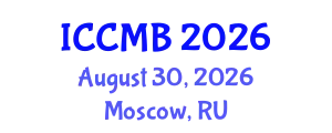 International Conference on Cellular and Molecular Biology (ICCMB) August 30, 2026 - Moscow, Russia