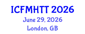 International Conference on Fluid Mechanics, Heat Transfer and Thermodynamics (ICFMHTT) June 29, 2026 - London, United Kingdom