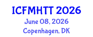 International Conference on Fluid Mechanics, Heat Transfer and Thermodynamics (ICFMHTT) June 08, 2026 - Copenhagen, Denmark