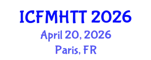 International Conference on Fluid Mechanics, Heat Transfer and Thermodynamics (ICFMHTT) April 20, 2026 - Paris, France