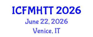 International Conference on Fluid Mechanics, Heat Transfer and Thermodynamics (ICFMHTT) June 22, 2026 - Venice, Italy
