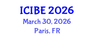 International Conference on Industrial and Business Engineering (ICIBE) March 30, 2026 - Paris, France