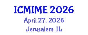 International Conference on Mechanical, Industrial, and Manufacturing Engineering (ICMIME) April 27, 2026 - Jerusalem, Israel