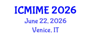 International Conference on Mechanical, Industrial, and Manufacturing Engineering (ICMIME) June 22, 2026 - Venice, Italy