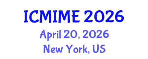 International Conference on Mechanical, Industrial, and Manufacturing Engineering (ICMIME) April 20, 2026 - New York, United States
