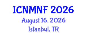 International Conference on Nuclear Materials and Nuclear Fuels (ICNMNF) August 16, 2026 - Istanbul, Turkey