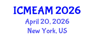 International Conference on Mechanical Engineering and Applied Mechanics (ICMEAM) April 20, 2026 - New York, United States