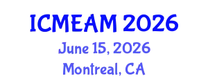 International Conference on Mechanical Engineering and Applied Mechanics (ICMEAM) June 15, 2026 - Montreal, Canada