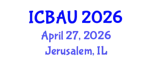 International Conference on Building, Architecture and Urbanism (ICBAU) April 27, 2026 - Jerusalem, Israel