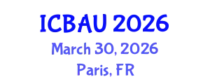 International Conference on Building, Architecture and Urbanism (ICBAU) March 30, 2026 - Paris, France