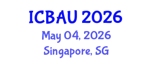 International Conference on Building, Architecture and Urbanism (ICBAU) May 04, 2026 - Singapore, Singapore