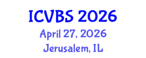 International Conference on Veterinary and Biomedical Sciences (ICVBS) April 27, 2026 - Jerusalem, Israel