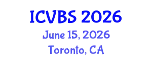 International Conference on Veterinary and Biomedical Sciences (ICVBS) June 15, 2026 - Toronto, Canada