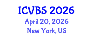 International Conference on Veterinary and Biomedical Sciences (ICVBS) April 20, 2026 - New York, United States