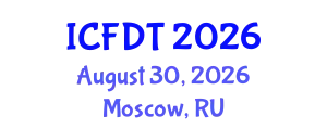 International Conference on Fluid Dynamics and Thermodynamics (ICFDT) August 30, 2026 - Moscow, Russia