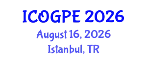 International Conference on Oil, Gas and Petrochemical Engineering (ICOGPE) August 16, 2026 - Istanbul, Turkey