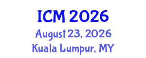 International Conference on Mathematics (ICM) August 23, 2026 - Kuala Lumpur, Malaysia
