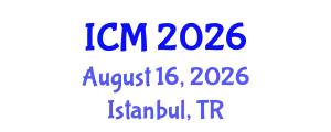 International Conference on Mathematics (ICM) August 16, 2026 - Istanbul, Turkey
