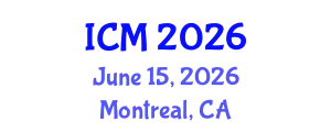 International Conference on Mathematics (ICM) June 15, 2026 - Montreal, Canada