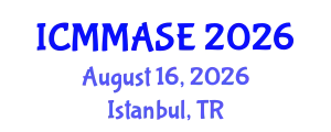 International Conference on Mathematical Methods and Applications in Science and Engineering (ICMMASE) August 16, 2026 - Istanbul, Turkey