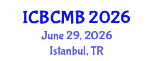 International Conference on Bioinformatics and Computational Molecular Biology (ICBCMB) June 29, 2026 - Istanbul, Turkey