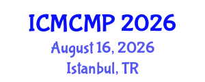 International Conference on Mathematical and Computational Methods in Physics (ICMCMP) August 16, 2026 - Istanbul, Turkey