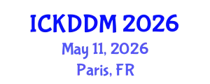 International Conference on Knowledge Discovery and Data Mining (ICKDDM) May 11, 2026 - Paris, France