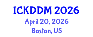 International Conference on Knowledge Discovery and Data Mining (ICKDDM) April 20, 2026 - Boston, United States