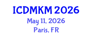 International Conference on Data Mining and Knowledge Management (ICDMKM) May 11, 2026 - Paris, France