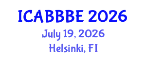 International Conference on Agricultural, Biotechnology, Biological and Biosystems Engineering (ICABBBE) July 19, 2026 - Helsinki, Finland