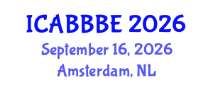 International Conference on Agricultural, Biotechnology, Biological and Biosystems Engineering (ICABBBE) September 16, 2026 - Amsterdam, Netherlands