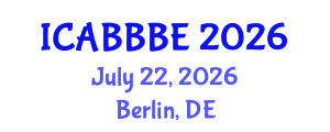 International Conference on Agricultural, Biotechnology, Biological and Biosystems Engineering (ICABBBE) July 22, 2026 - Berlin, Germany