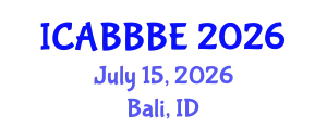 International Conference on Agricultural, Biotechnology, Biological and Biosystems Engineering (ICABBBE) July 15, 2026 - Bali, Indonesia
