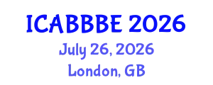 International Conference on Agricultural, Biotechnology, Biological and Biosystems Engineering (ICABBBE) July 26, 2026 - London, United Kingdom