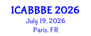 International Conference on Agricultural, Biotechnology, Biological and Biosystems Engineering (ICABBBE) July 19, 2026 - Paris, France