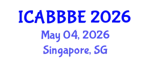International Conference on Agricultural, Biotechnology, Biological and Biosystems Engineering (ICABBBE) May 04, 2026 - Singapore, Singapore