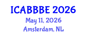 International Conference on Agricultural, Biotechnology, Biological and Biosystems Engineering (ICABBBE) May 11, 2026 - Amsterdam, Netherlands