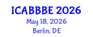 International Conference on Agricultural, Biotechnology, Biological and Biosystems Engineering (ICABBBE) May 18, 2026 - Berlin, Germany