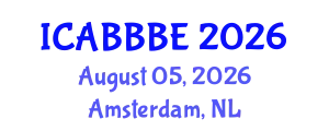International Conference on Agricultural, Biotechnology, Biological and Biosystems Engineering (ICABBBE) August 05, 2026 - Amsterdam, Netherlands