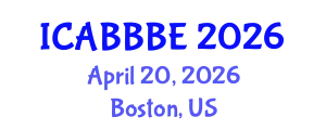 International Conference on Agricultural, Biotechnology, Biological and Biosystems Engineering (ICABBBE) April 20, 2026 - Boston, United States