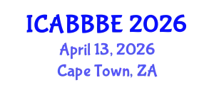 International Conference on Agricultural, Biotechnology, Biological and Biosystems Engineering (ICABBBE) April 13, 2026 - Cape Town, South Africa