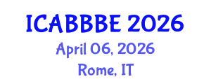 International Conference on Agricultural, Biotechnology, Biological and Biosystems Engineering (ICABBBE) April 06, 2026 - Rome, Italy