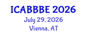 International Conference on Agricultural, Biotechnology, Biological and Biosystems Engineering (ICABBBE) July 29, 2026 - Vienna, Austria