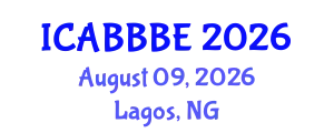 International Conference on Agricultural, Biotechnology, Biological and Biosystems Engineering (ICABBBE) August 09, 2026 - Lagos, Nigeria