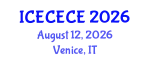 International Conference on Electrical, Computer, Electronics and Communication Engineering (ICECECE) August 12, 2026 - Venice, Italy