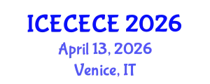 International Conference on Electrical, Computer, Electronics and Communication Engineering (ICECECE) April 13, 2026 - Venice, Italy