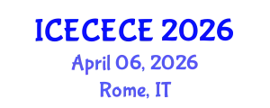 International Conference on Electrical, Computer, Electronics and Communication Engineering (ICECECE) April 06, 2026 - Rome, Italy