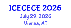 International Conference on Electrical, Computer, Electronics and Communication Engineering (ICECECE) July 29, 2026 - Vienna, Austria