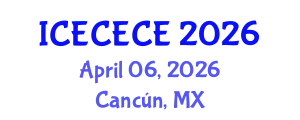 International Conference on Electrical, Computer, Electronics and Communication Engineering (ICECECE) April 06, 2026 - Cancún, Mexico
