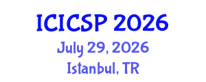 International Conference on Information, Communications and Signal Processing (ICICSP) July 29, 2026 - Istanbul, Turkey